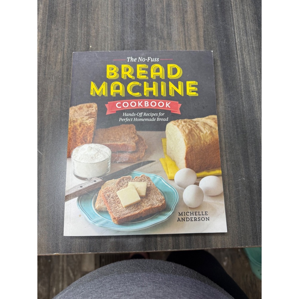 The No-Fuss Bread Machine Cookbook Michelle Anderson Hands-Off Recipes Paperback